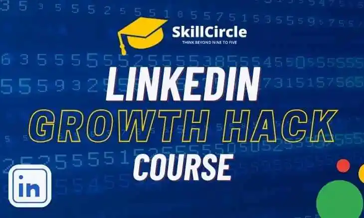 linkedin growth hack course skillcircle
