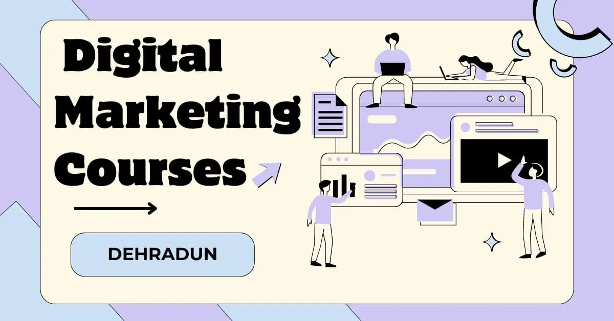 Top 6 Digital Marketing Courses In Dehradun