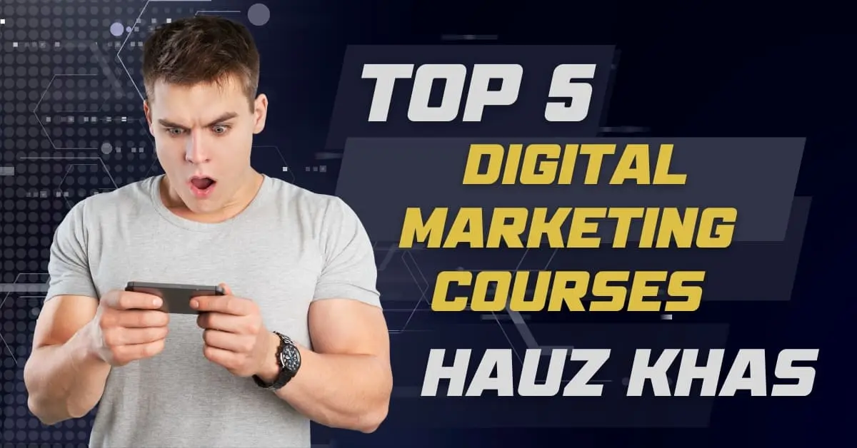 Top 5 Digital Marketing Courses in Hauz Khas