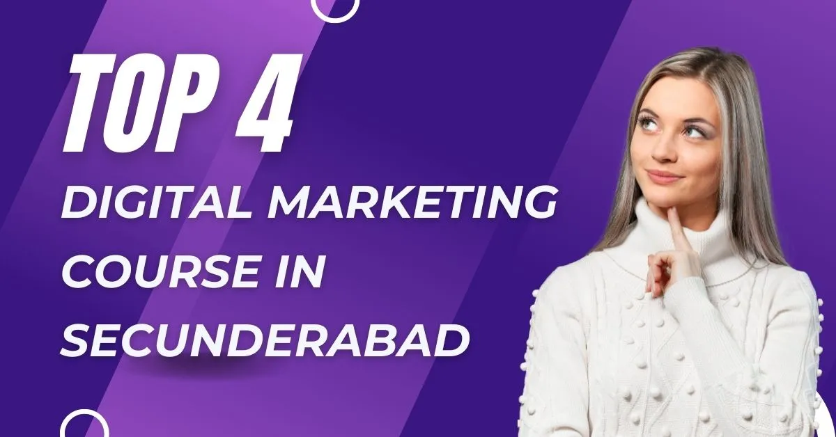 Top 4 Digital Marketing Courses in Secunderabad