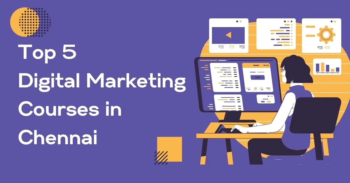 Top 5 Digital Marketing Courses in Chennai