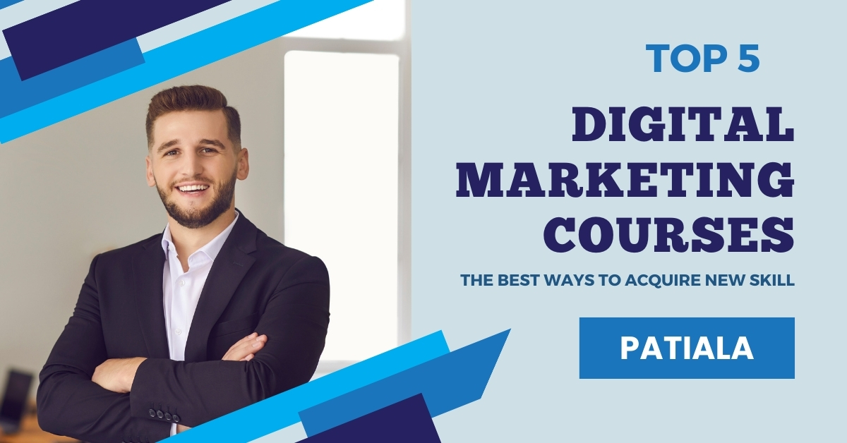 Top 5 Digital marketing courses in Patiala