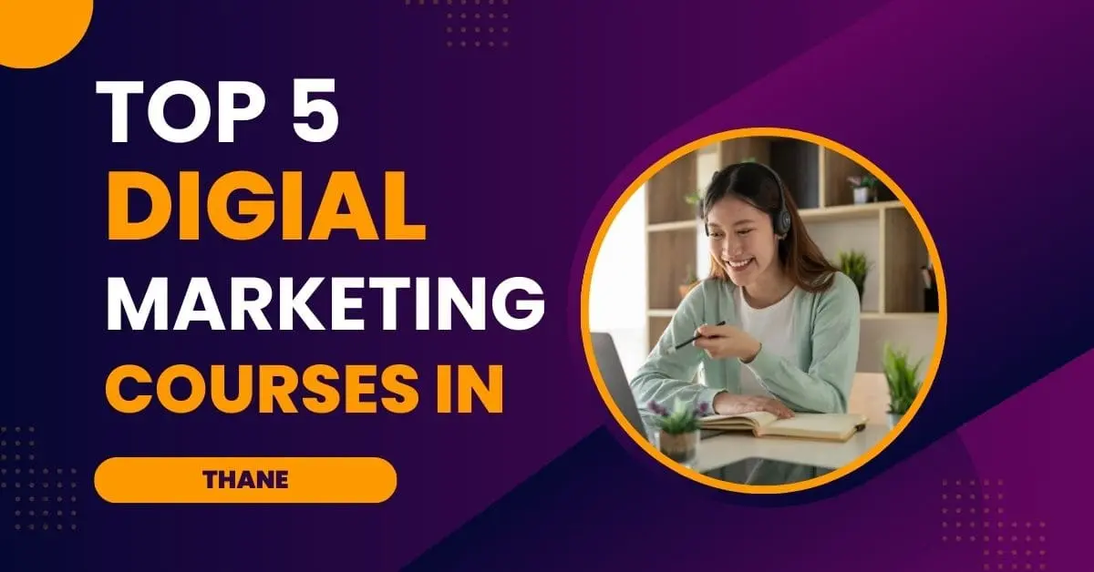 Top 5 Digital Marketing Courses in Thane