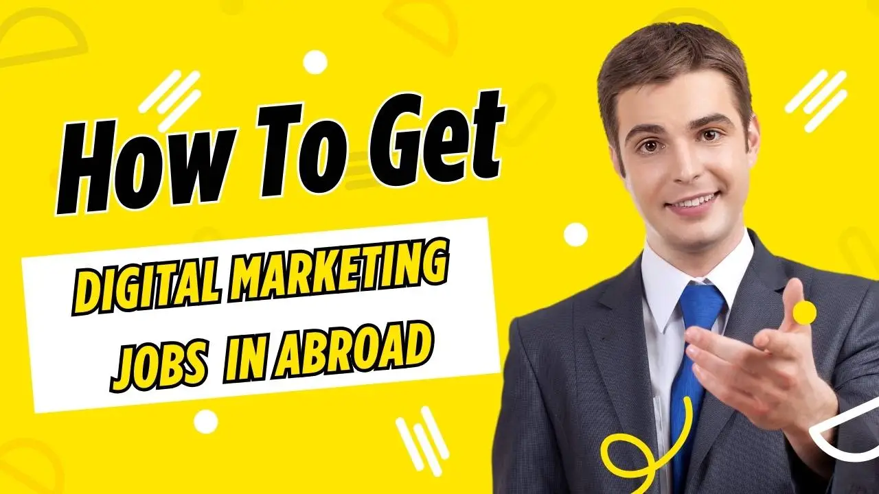 How To Get Digital Marketing Jobs Abroad