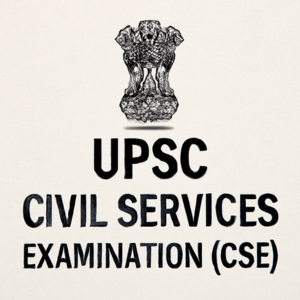 UPSC Civil Services Examination (CSE)