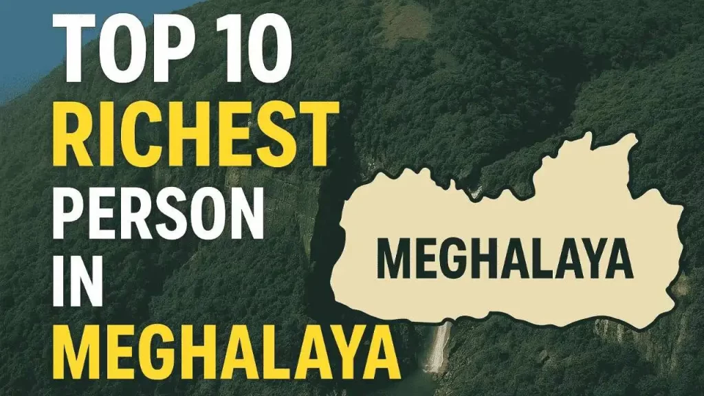 top 10 richest person in Meghalaya