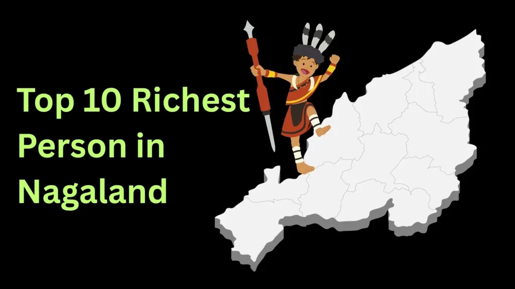 top 10 richest person in nagaland