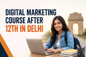 digital marketing course after 12th in delhi