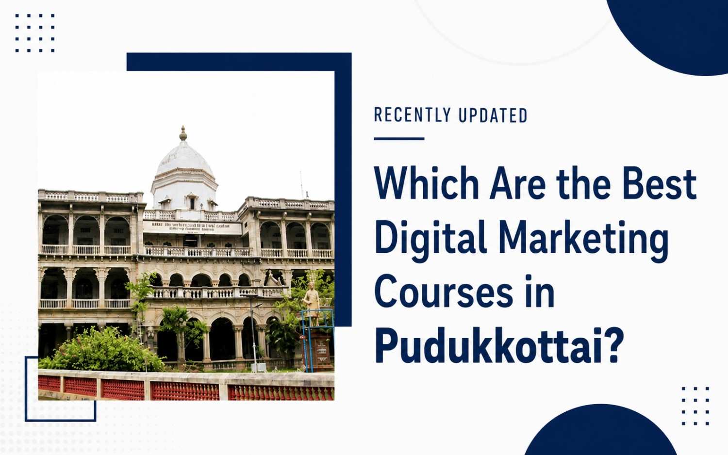 Best 5 Digital Marketing Courses in Pudukkottai to Kickstart Your Career