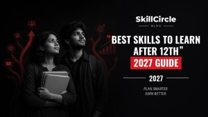 Best Skills to Learn After 12th in 2027 – SkillCircle blog cover