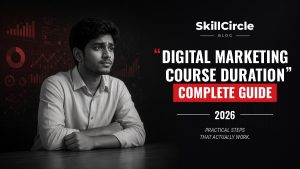 Digital Marketing Course Duration: How Long Does It Take to Learn? – SkillCircle blog cover