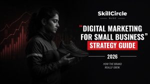 Digital Marketing Strategies for Small Business: A Complete Guide – SkillCircle blog cover