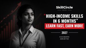 High-Income Skills You Can Learn in 6 Months (2027) – SkillCircle blog cover