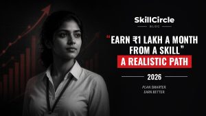 How to Earn ₹1 Lakh a Month From a Skill: A Realistic Path – SkillCircle blog cover