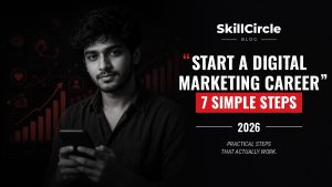 How to Start Digital Marketing Career in India? 7 Simple Steps – SkillCircle blog cover