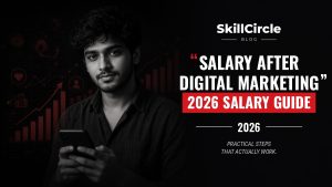 Salary After a Digital Marketing Course in India (2026 Guide) – SkillCircle blog cover