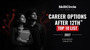 Top 10 Career Options After 12th (2027) – SkillCircle blog cover