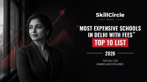 Top 10 Most Expensive Schools in Delhi with Fees – SkillCircle blog cover