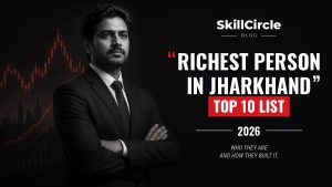 Top 10 Richest Person in Jharkhand 2026 & Their Untold Stories – SkillCircle blog cover