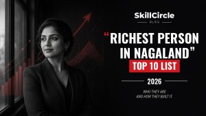 Top 10 Richest Person in Nagaland: Success Stories from Northeast India – SkillCircle blog cover