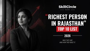 Top 10 Richest Person in Rajasthan 2026: Net Worth, Business & Lifestyle – SkillCircle blog cover