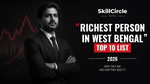 Top 10 Richest Person in West Bengal 2026 – Latest List with Net Worth & Business Details – SkillCircle blog cover
