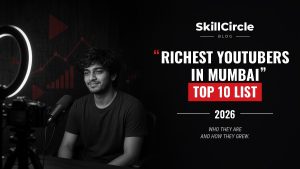 Top 10 Richest YouTubers in Mumbai (2026) – SkillCircle blog cover