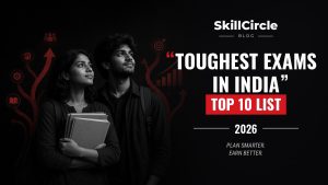 Top 10 Toughest Exams in India – Complete Guide – SkillCircle blog cover